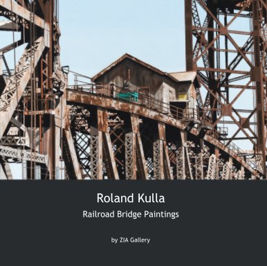 Roland Kulla    Railroad Bridge Paintings book cover