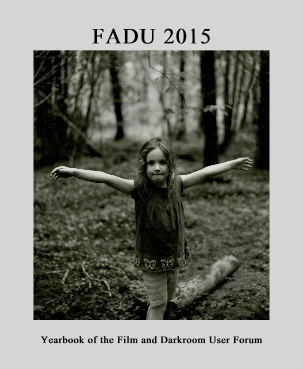 View FADU 2015 by Yearbook of the Film and Darkroom User Forum