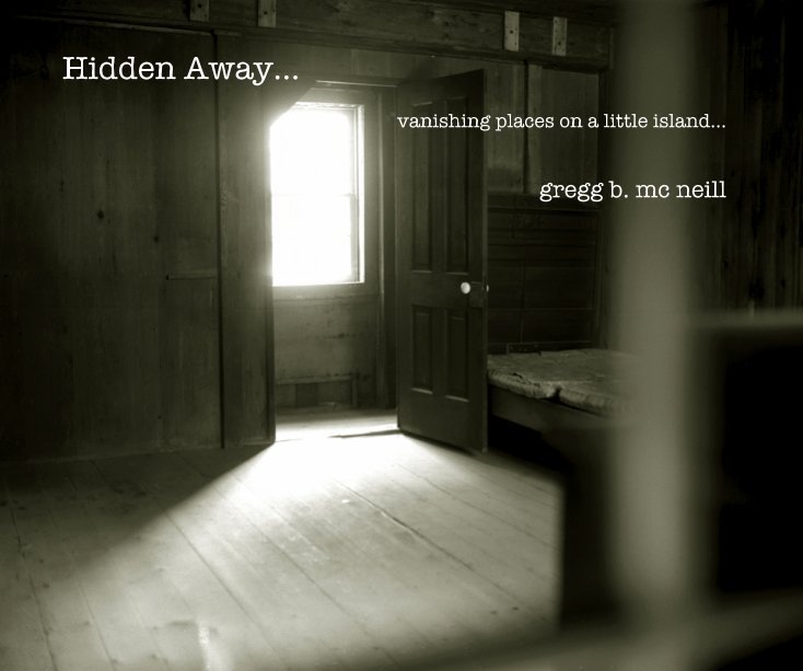 View Hidden Away... by gregg b. mc neill