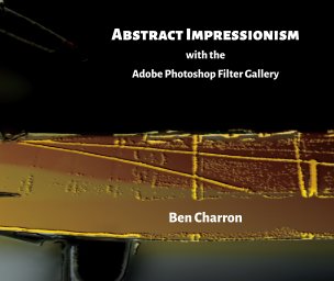 Abstract Impressionism with the Adobe Photoshop Filter Gallery book cover