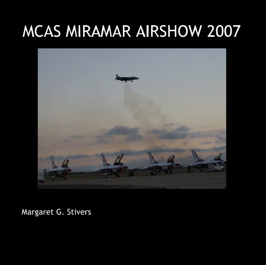 View MCAS MIRAMAR AIRSHOW 2007 by wingwalker