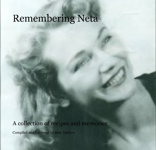 Ver Remembering Neta por Compiled and Prepared by Amy Marken