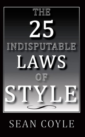 Bekijk THE 25 INDISPUTABLE LAWS OF STYLE op SEAN COYLE