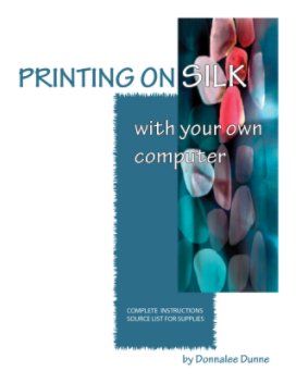 Printing Silk on Your Own Computer book cover
