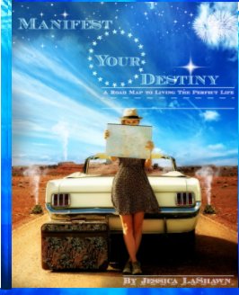 Manifest Your Destiny: A Road Map to Living the PERFECT Life book cover