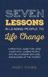 Seven Lessons in Leading People to Life Change book cover