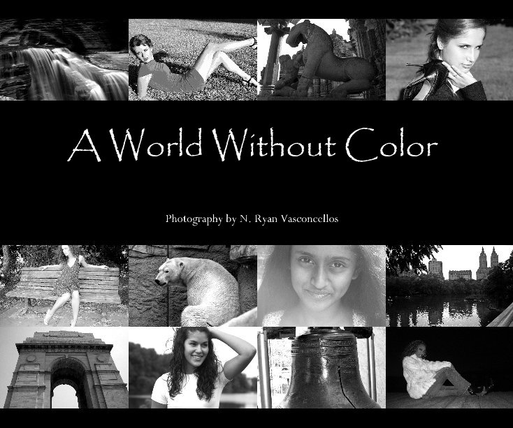 Ver A World Without Color por Photography by N. Ryan Vasconcellos