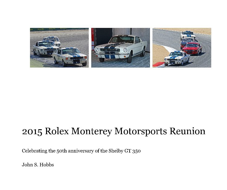 Ver 2015 Rolex Monterey Motorsports Reunion por John S. Hobbs
