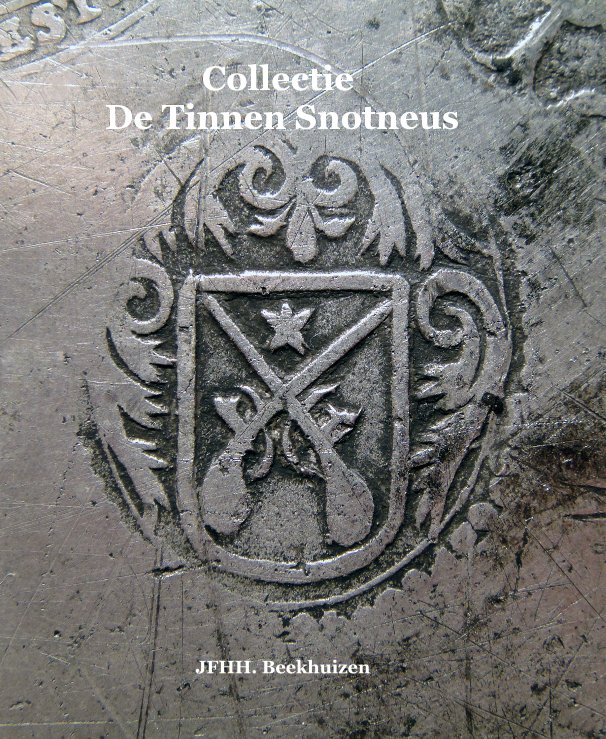 Collectie De Tinnen Snotneus nach JFHH. Beekhuizen anzeigen