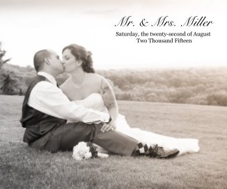 Mr. & Mrs. Miller Saturday, the twenty-second of August Two Thousand Fifteen book cover