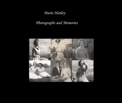 Marie Hanley Photographs and Memories book cover