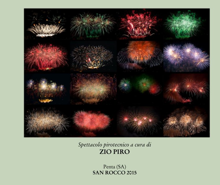 View Spettacolo pirotecnico a cura di  ZIO PIRO by Penta (SA) SAN ROCCO 2015