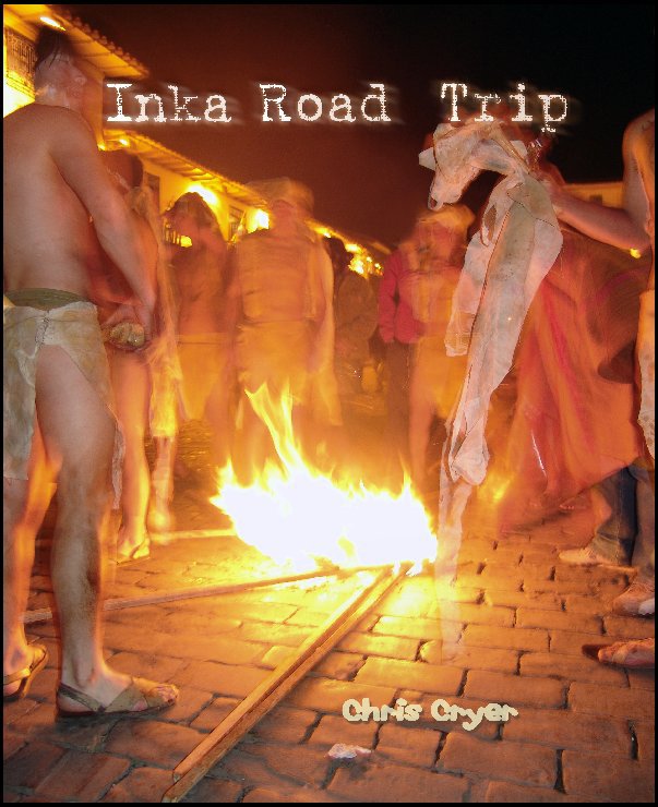 View Inka Road Trip by Chris Cryer