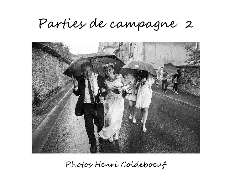 Visualizza Parties de campagne 2 di Photos Henri Coldeboeuf