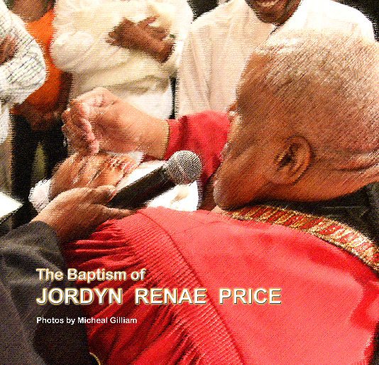 Ver The Baptism of Jordyn  Renae Price por Micheal Gilliam