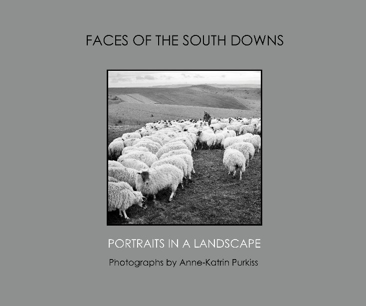 View Faces of the South Downs by Anne-Katrin Purkiss