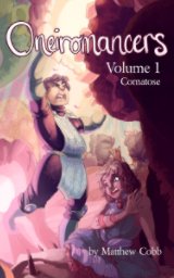 Oneiromancers Volume 1: Comatose book cover
