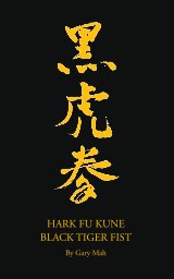 Hark Fu Kune Black Tiger Fist book cover