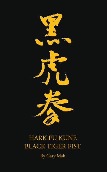 Ver Hark Fu Kune Black Tiger Fist por Gary Mah