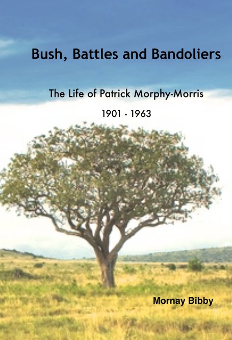 View Bush, Battles and Bandoliers by Mornay Bibby