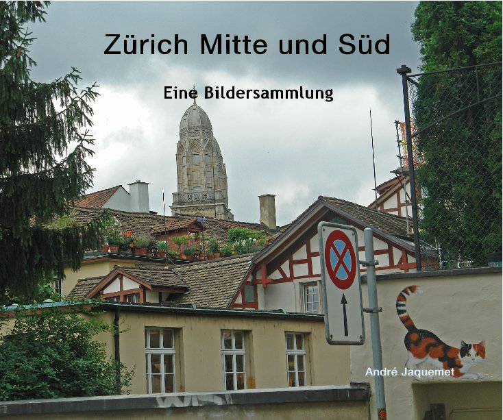 Bekijk Zürich Mitte und Süd op André Jaquemet