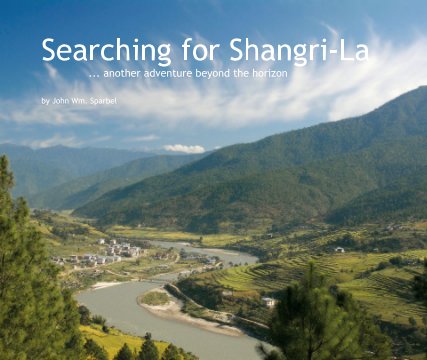 Searching for Shangri-La                    ... another adventure beyond the horizon book cover