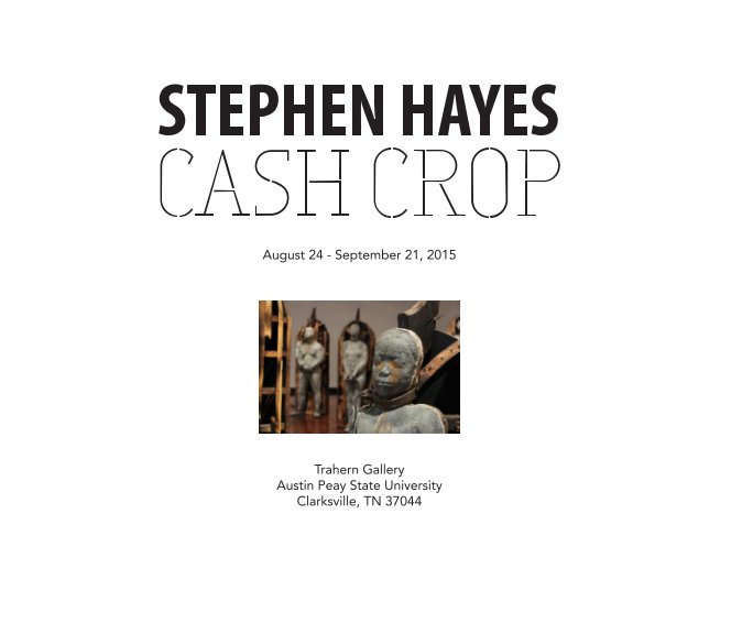 Ver Stephen Hayes: Cash Crop por APSU Dept. of Art and Design