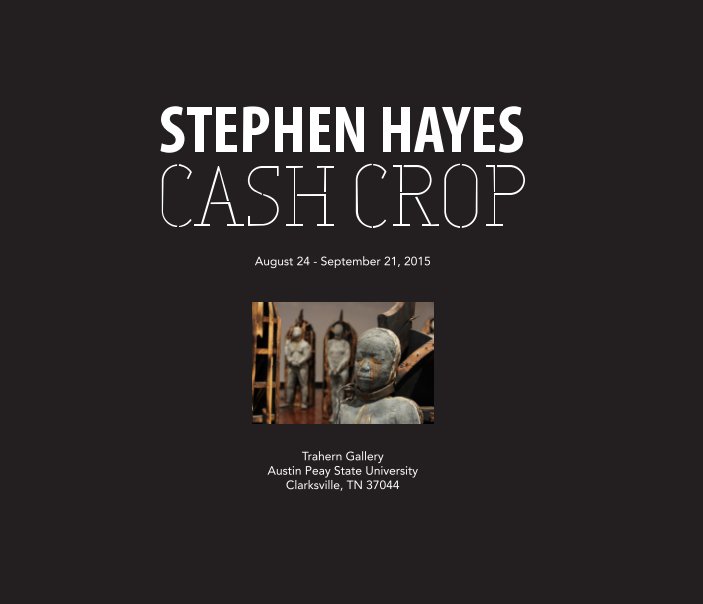 Ver Stephen Hayes: Cash Crop por APSU Dept. of Art and Design
