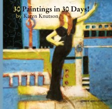 30 Paintings in 30 Days!       by Karen Knutson book cover