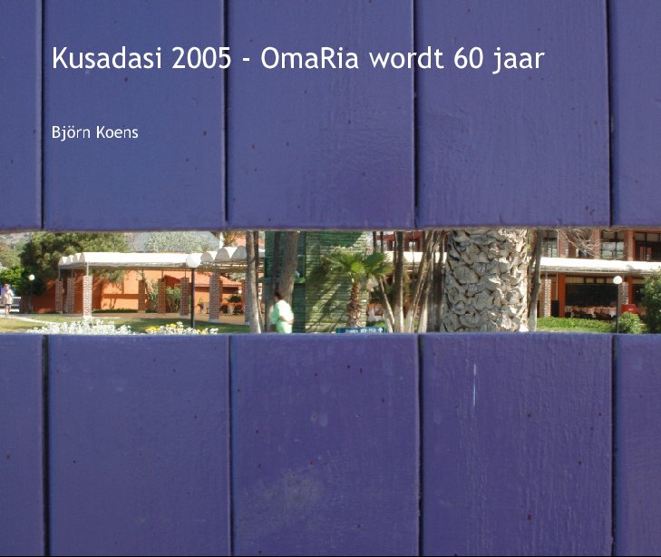 View Kusadasi 2005 - OmaRia wordt 60 jaar by Björn Koens