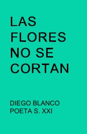 LAS FLORES NO SE CORTAN book cover