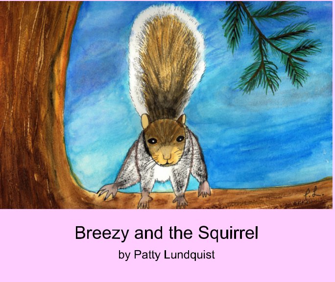 View Breezy and the Squirrel by Patty Lundquist