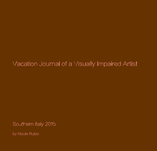View Vacation Journal of a Visually Impaired Artist by Nicole Rubio