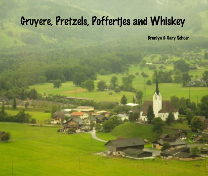 Gruyere, Pretzels, Poffertjes and Whiskey book cover