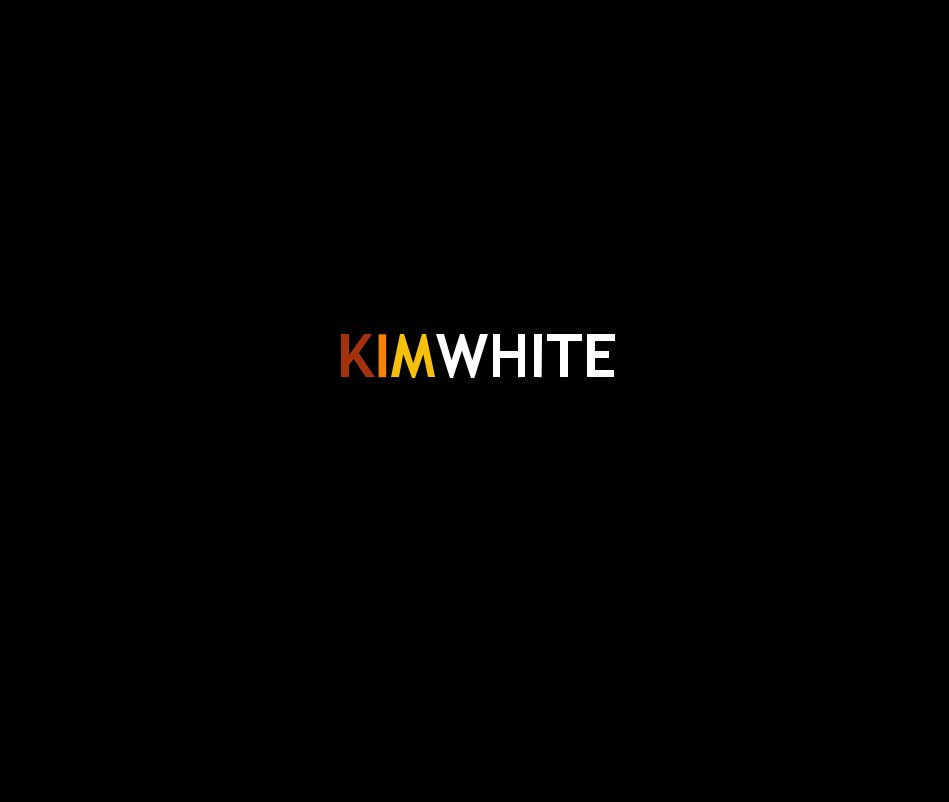 View KIM WHITE by KIM WHITE