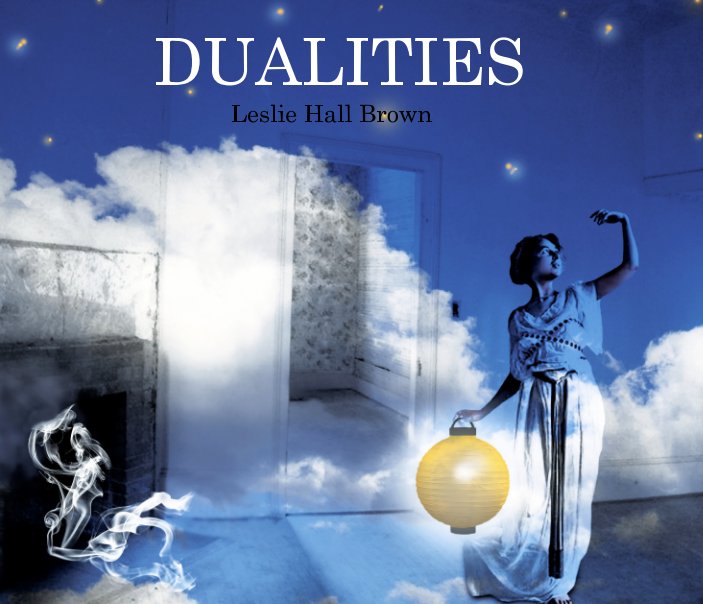 View Dualities by Leslie Hall Brown