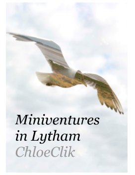Miniventures in Lytham by ChloeClik book cover