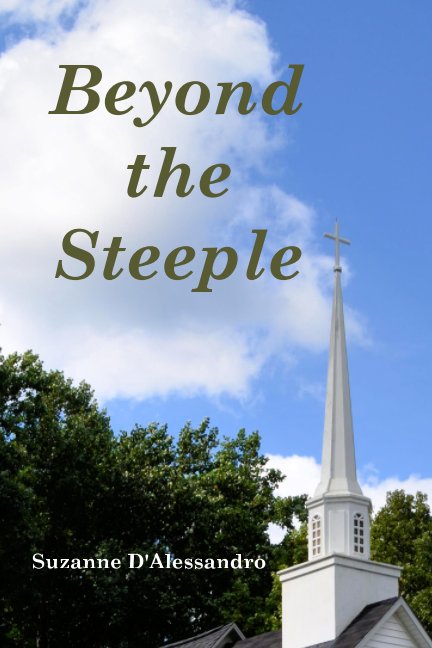 View Beyond the Steeple by Suzanne D'Alessandro