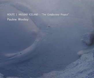 Pauline Woolley Route 1 around Iceland The Goldfactory Project book cover