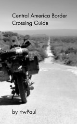 Central America Border Crossing Guide book cover