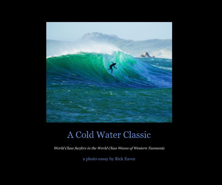 Ver A Cold Water Classic por a photo-essay by Rick Eaves
