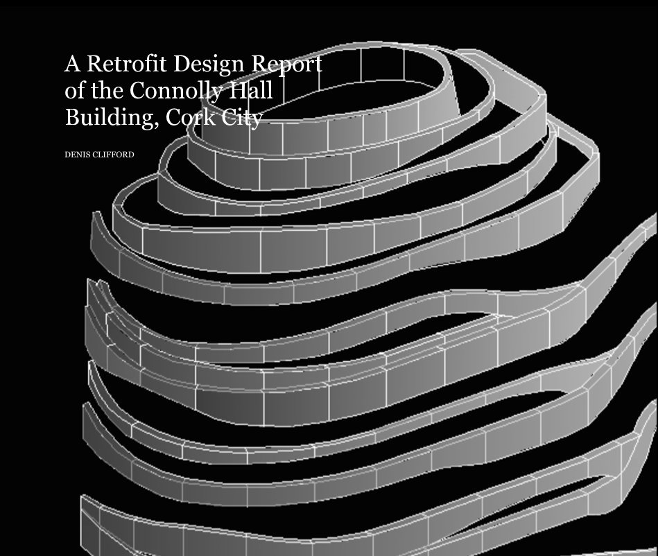 Ver A Retrofit Design Report of the Connolly Hall Building, Cork City por DENIS CLIFFORD