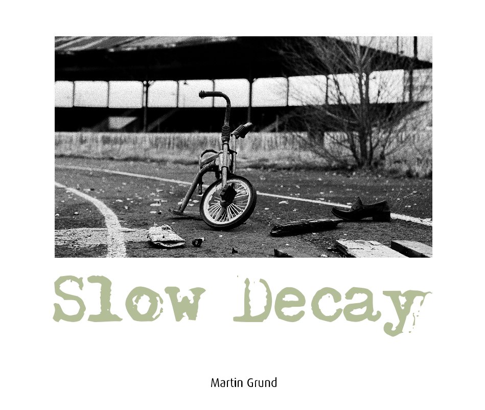 View Slow Decay by Martin Grund