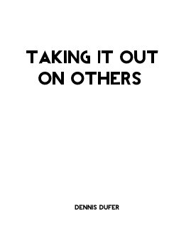 TAKING IT OUT ON OTHERS book cover