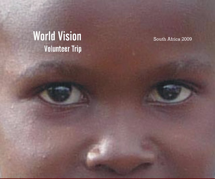 World Vision South Africa 2009 Volunteer Trip nach Donna Cino anzeigen