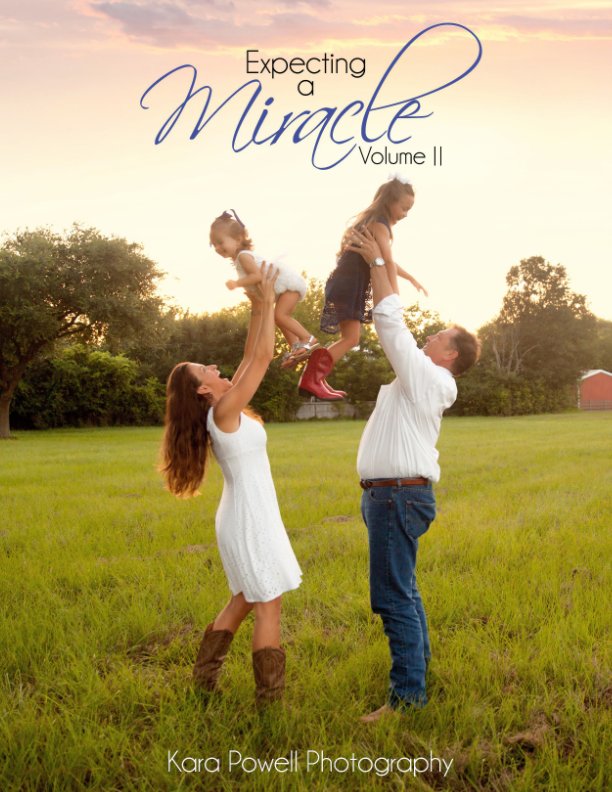 Visualizza Expecting a Miracle Volume II di Kara Powell Photography