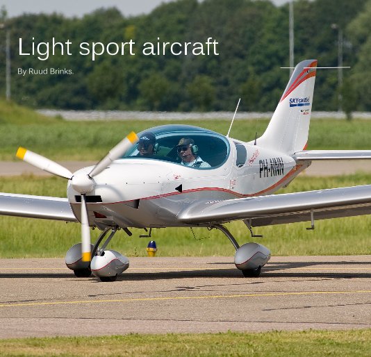 View Light sport aircraft By Ruud Brinks. by Ruud Brinks.