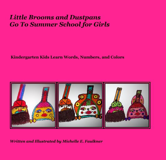 View Little Dustpans Go To School for Girls  Ages 3-12 by Michelle E. Faulkner