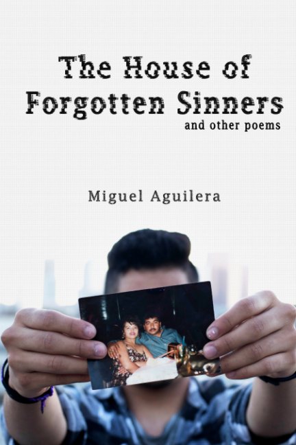 Ver The House of Forgotten Sinners por Miguel Aguilera