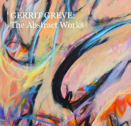 Ver GERRIT GREVE: The Abstract Works por Gerrit Greve